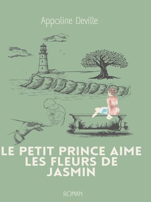cover image of Le petit prince aime les fleurs de jasmin